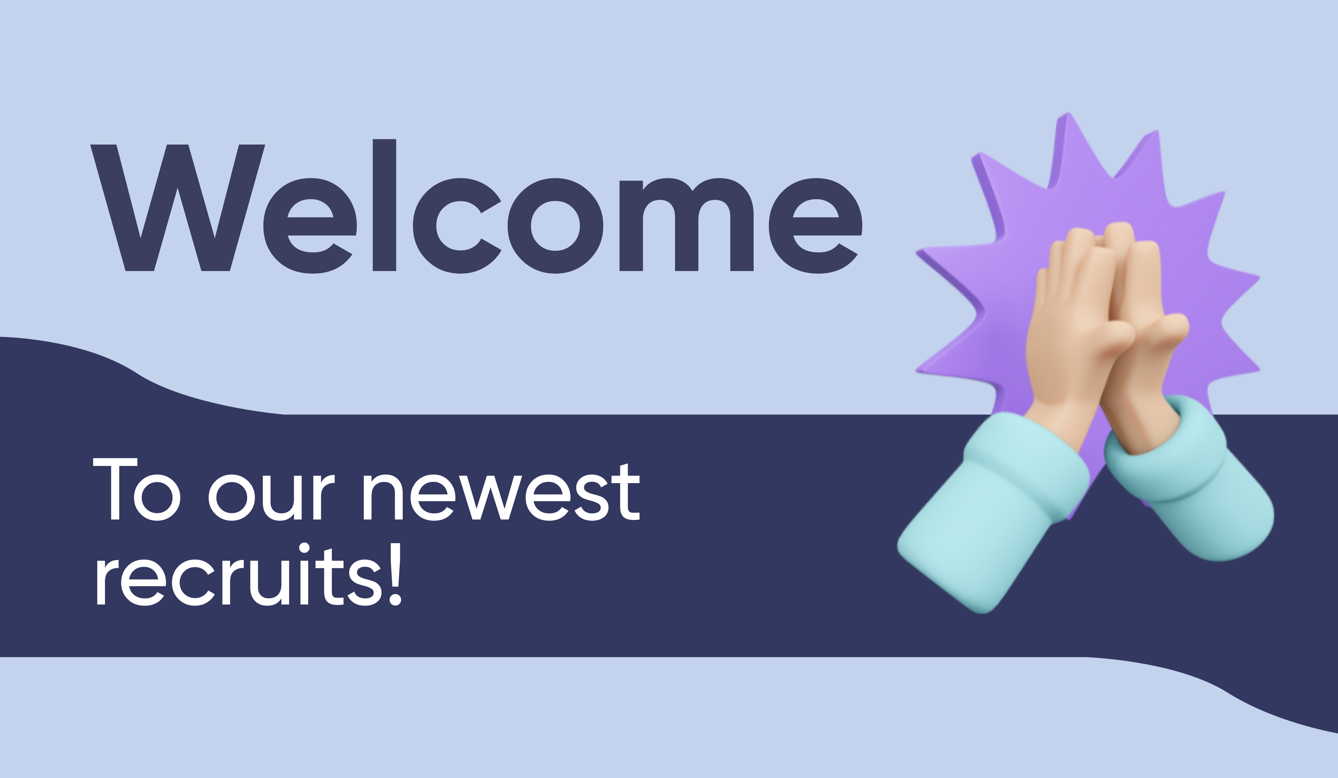 Welcome to our Newest Recruits